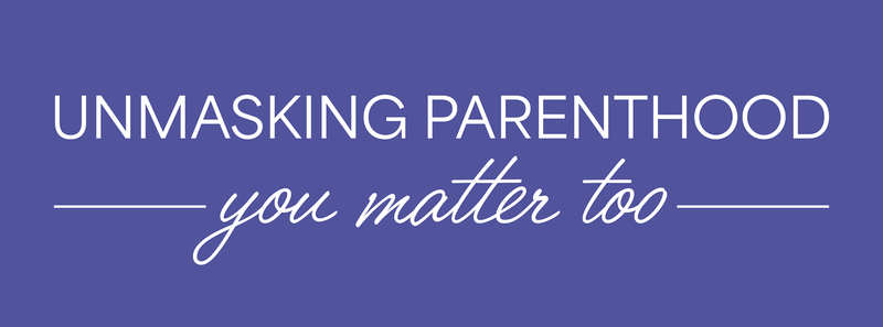 Unmasking Parenthood - Phase 2 - banner v3